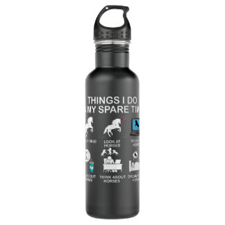 Things I Do My Spare Time Horse 710 Ml Water Bottle