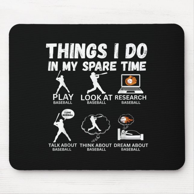 Things I Do Spare Time Baseball Funny Player Men W Mouse Mat (Front)