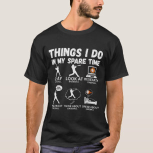 Things I Do Spare Time Baseball Funny Player Men W T-Shirt