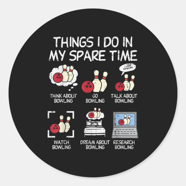 Things I Do Spare Time Bowling Funny Bowler Men Wo Classic Round Sticker (Front)