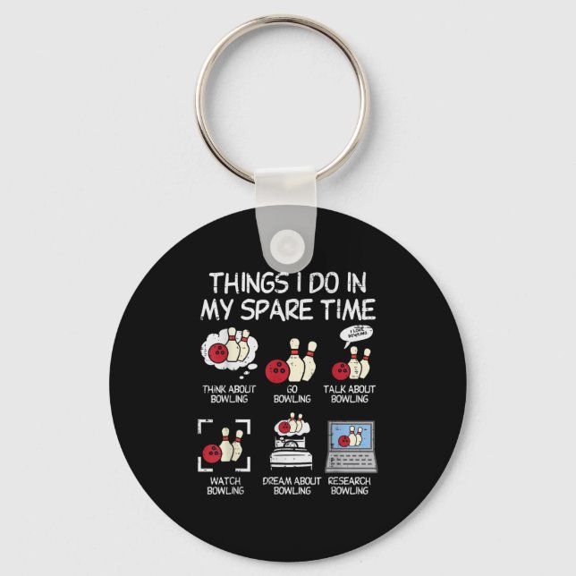 Things I Do Spare Time Bowling Funny Bowler Men Wo Key Ring (Front)