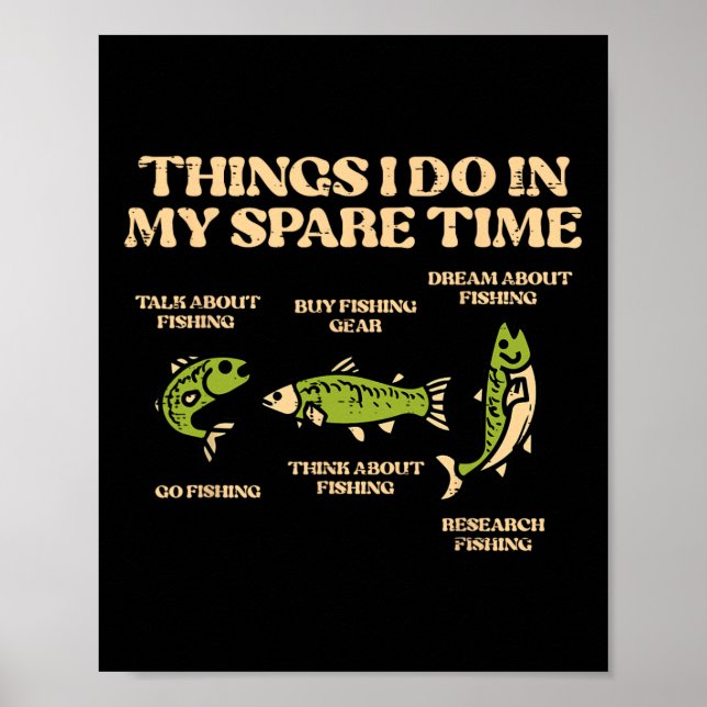 Things I Do Spare Time Fishing Funny Angler Men Wo Poster (Front)