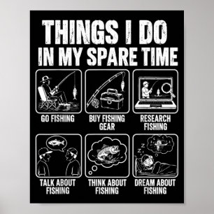 Things I Do Spare Time Funny Fishing Poster