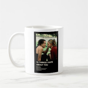 Things I Hate About You Coffee Mug
