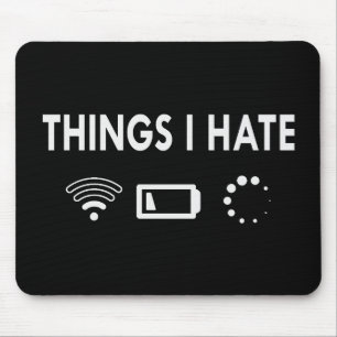 Things I hate Mouse Mat