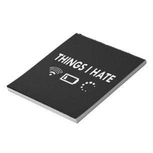 Things I hate   Notepad