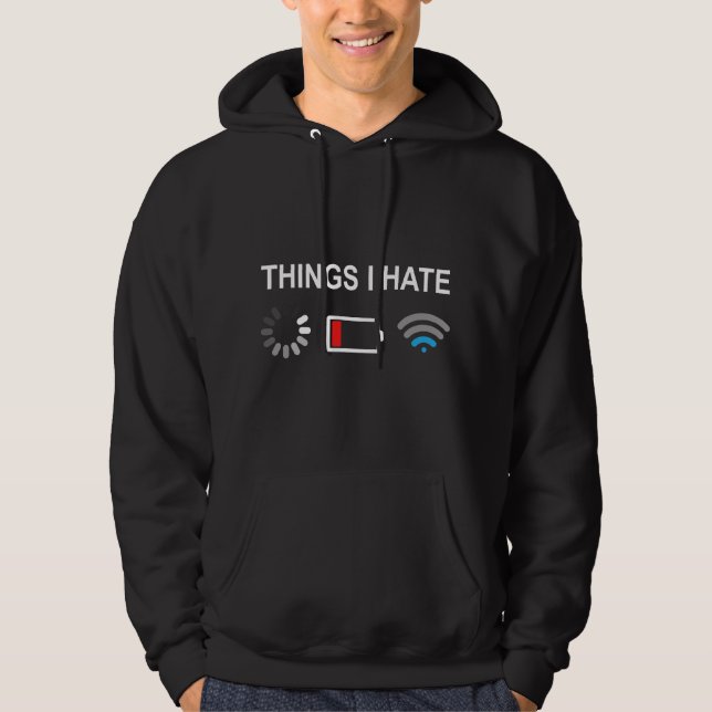 Things I Hate Programmer Gamer Computer Nerd-Fun I Hoodie (Front)