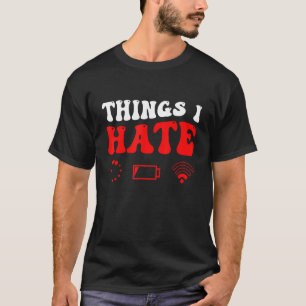 Things I Hate Programmer Gamer T-Shirt