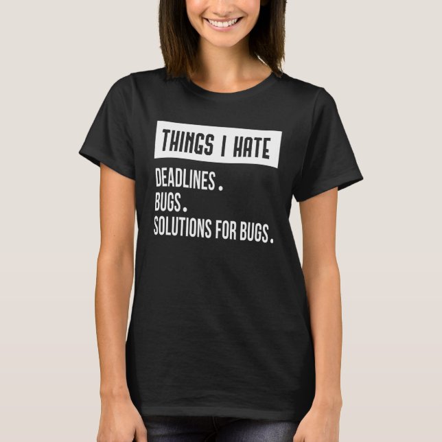 Things I Hate Programmer Outfit Fun T-Shirt (Front)