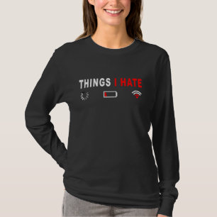 Things I Hate Programmer Outfit Gamer Fun Idea T-Shirt