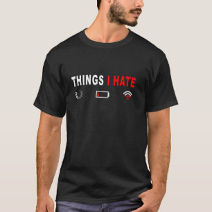 Things I Hate Programmer Outfit Gamer Fun Idea T-Shirt