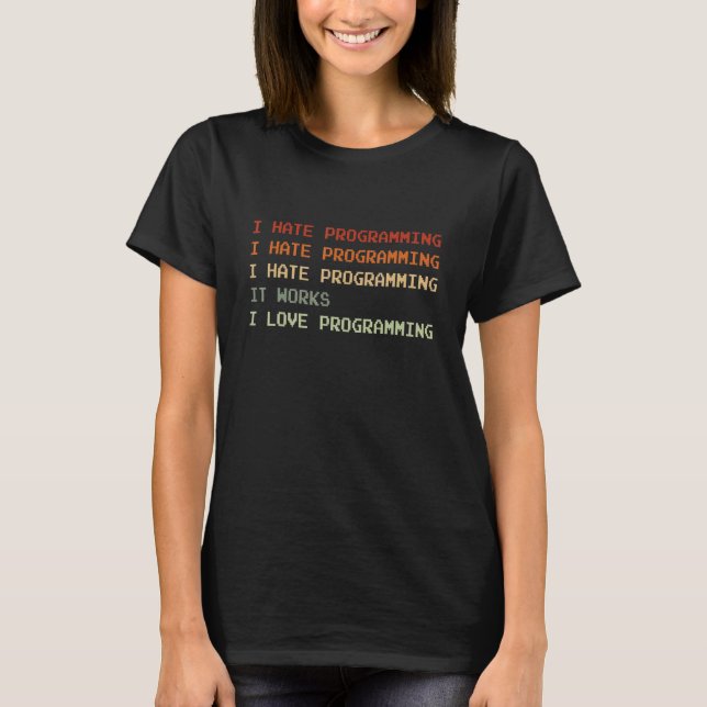 Things I Hate Programming Coder Coding Developer S T-Shirt (Front)