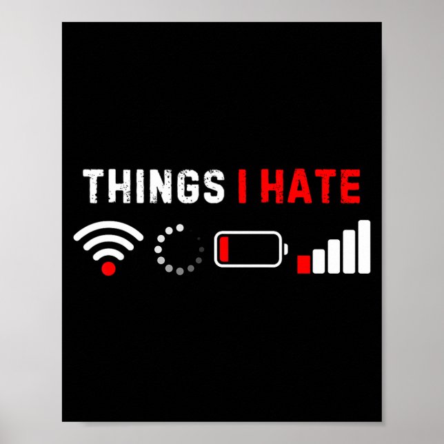 Things I Hate Shirt Funny Computer Geek Gamer Humo Poster (Front)
