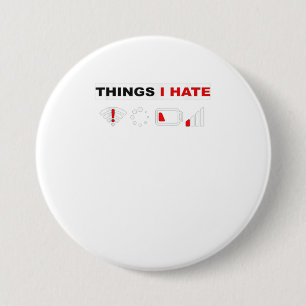 Things I Hate T Shirt Programmer Gamer Funny 7.5 Cm Round Badge