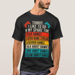 Things I Likeo Do In My Spareime Gamer Funny Gamin T-Shirt