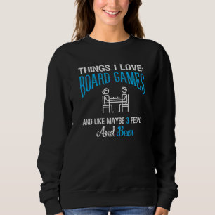 Things I Love Board Games And Beer Board Gamer Car Sweatshirt