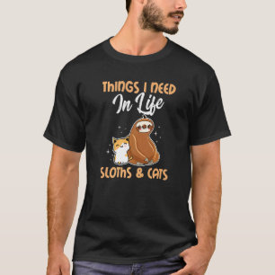 Things I Need In Life Sloths & Cats Sloth Kitten T-Shirt