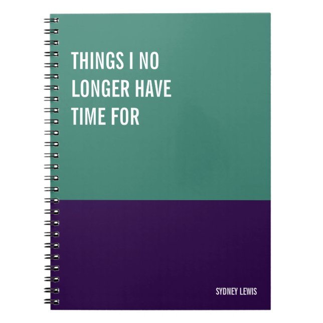 Things I No Longer Have Time For Funny Snarky Notebook (Front)