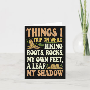 Things I Trip On While Hiking Roots Rocks My Own F Card