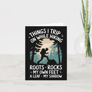 Things I Trip On While Hiking Roots Rocks My Own F Card
