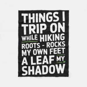 Things I Trip On While Hiking Roots Rocks My Own F Fleece Blanket
