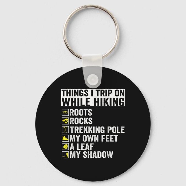 Things I Trip On While Hiking Roots Rocks Trekking Key Ring (Front)