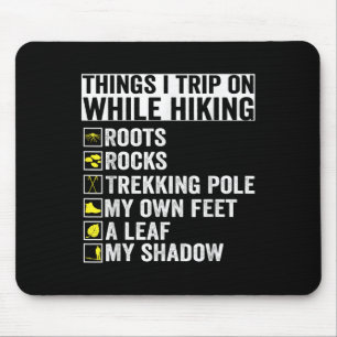 Things I Trip On While Hiking Roots Rocks Trekking Mouse Mat