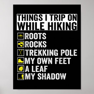 Things I Trip On While Hiking Roots Rocks Trekking Poster