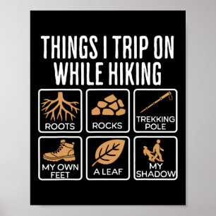 Things I Trip On While Hiking Roots Rocks Trekking Poster