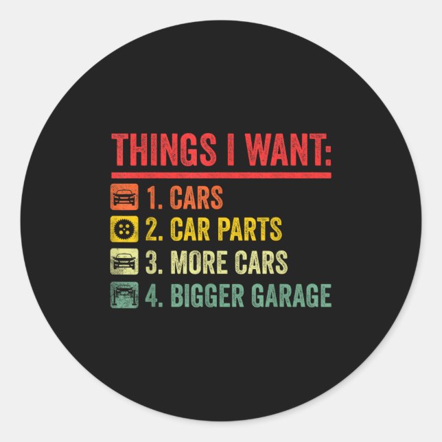 Things I Want Car Parts More Bigger Garage Mechani Classic Round Sticker (Front)