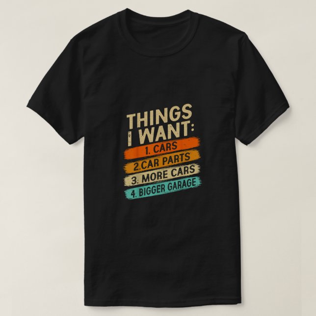 Things I Want Cars Funny Car Lover T-Shirt | Vinta (Design Front)