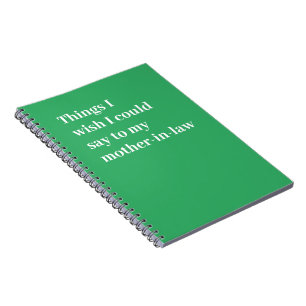 Things I wish I could say to my mother-in-law Notebook