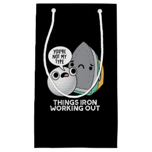 Things Iron Working Out Funny Iron Pun Dark BG Small Gift Bag