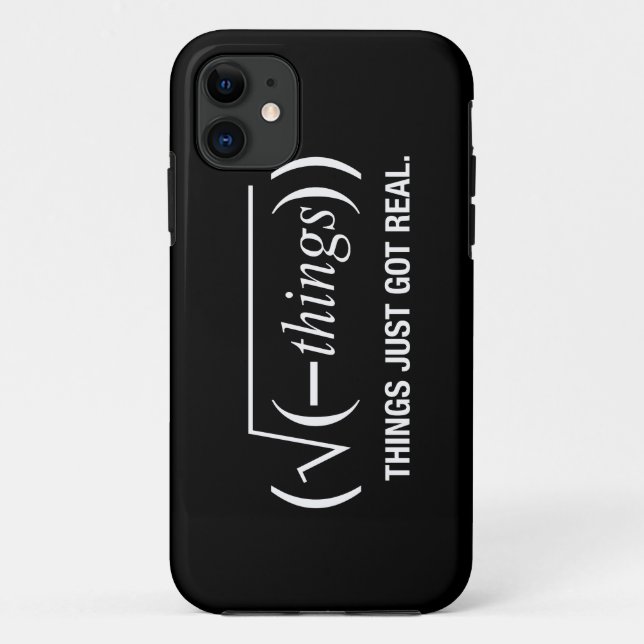 things just got real Case-Mate iPhone case (Back)