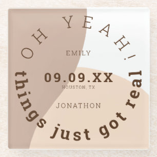 Things Just Got Real Cream Brown Fun Save The Date Glass Coaster