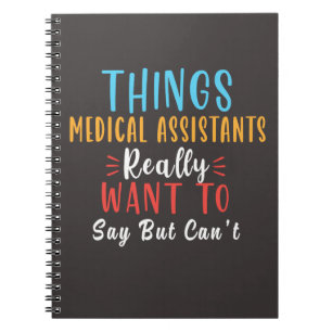 things medical assistants really want to say gifts notebook