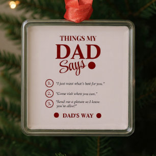 Things My Dad Says Custom Father's Gift Christmas Metal Tree Decoration