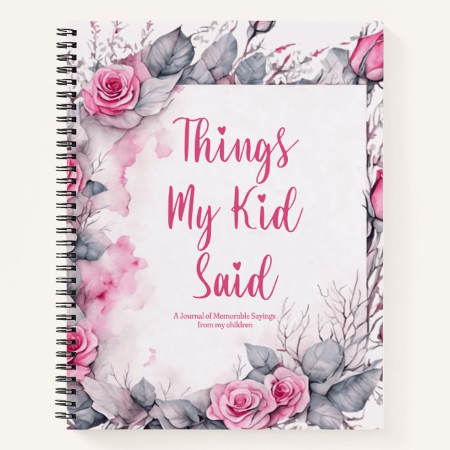 Things My Kid Said Cute Floral Notebook (Front)