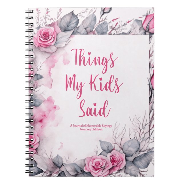 Things My Kids Said Cute Floral Notebook (Front)