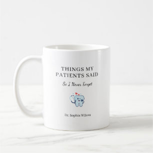 Things My Patients Said Funny Dentist Personalised Coffee Mug
