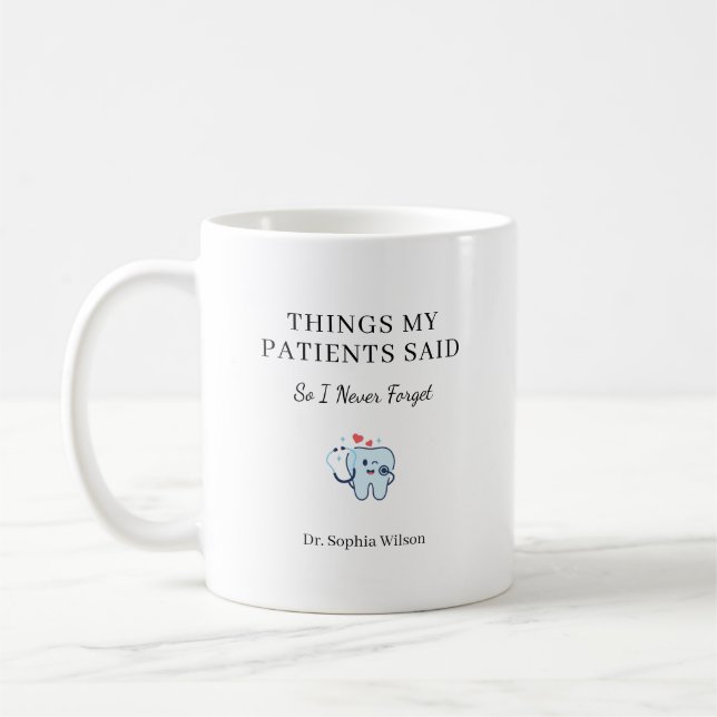Things My Patients Said Funny Dentist Personalised Coffee Mug (Left)