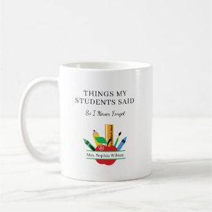 Things My Students Said Funny Nurse Personalized  Coffee Mug