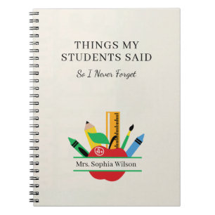 Things My Students Said Funny Teacher Custom  Notebook