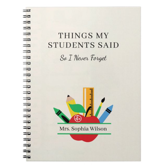 Things My Students Said Funny Teacher Custom  Notebook (Front)