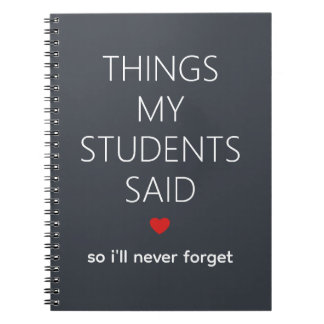 Things My Students Said Teacher Memory Dark Grey Notebook