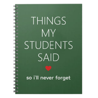 Things My Students Said Teacher Memory Green Notebook