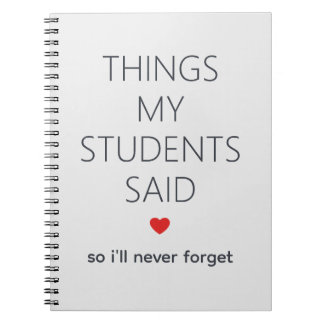 Things My Students Said Teacher Memory Grey Notebook