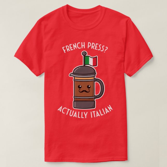 Things Not FrenchFrench Press 2 T-Shirt (Design Front)