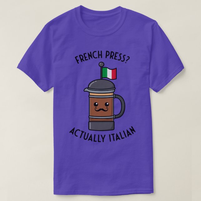 Things Not FrenchFrench Press T-Shirt (Design Front)