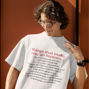 Things that make you go hmmm T-Shirt